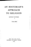 Cover of: An historian's approach to religion by Arnold J. Toynbee, Arnold J. Toynbee