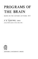 Cover of: Programs of the brain by John Zachery Young