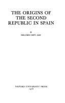 Cover of: The origins of the Second Republic in Spain by Shlomo Ben-Ami