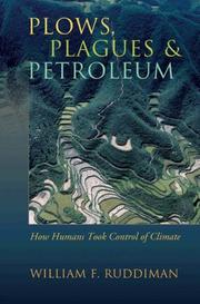Cover of: Plows, plagues, and petroleum: how humans took control of climate