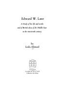 Cover of: Edward W. Lane: a study of his life and works and of British ideas of the Middle East in the nineteenth century