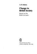 Cover of: Change in British society: based on the Reith lectures
