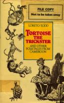 Cover of: Tortoise the trickster, and other folktales from Cameroon by Loreto Todd