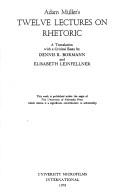 Cover of: Adam Müller's Twelve lectures on rhetoric by Müller, Adam Heinrich Ritter von Nitterdorf