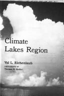 Weather and climate of the Great Lakes region by Val L. Eichenlaub
