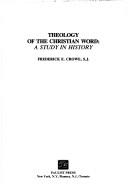 Cover of: Theology of the Christian word by Frederick E. Crowe