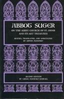 Cover of: Abbot Suger on the Abbey Church of St.-Denis and its art treasures