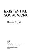 Cover of: Existential social work by Donald F. Krill