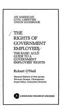 Cover of: The rights of government employees: the basic ACLU guide to a government employees' [sic] rights