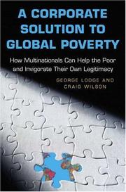 Cover of: A corporate solution to global poverty: how multinationals can help the poor and invigorate their own legitimacy