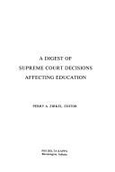 Cover of: A Digest of Supreme Court decisions affecting education