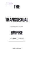 Cover of: The transsexual empire by Janice G. Raymond