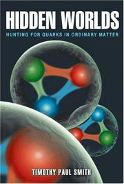 Cover of: Hidden Worlds: Hunting for Quarks in Ordinary Matter