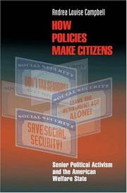 Cover of: How Policies Make Citizens: Senior Political Activism and the American Welfare State (Princeton Studies in American Politics)
