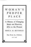 Cover of: Woman's proper place by Sheila M. Rothman