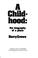 Cover of: A childhood, the biography of a place