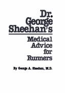 Cover of: Dr. George Sheehan's Medical advice for runners