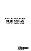 The Structure of Brazilian development by Neuma Aguiar