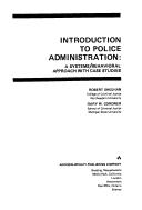 Cover of: Introduction to police administration: a systems-behavioral approach with case studies