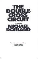 Cover of: The double-cross circuit by Michael Dorland