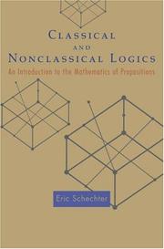 Cover of: Classical and nonclassical logics: an introduction to the mathematics of propositions