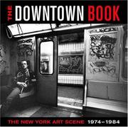 Cover of: The downtown book: the New York art scene, 1974-1984