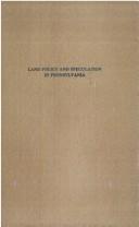Cover of: Land policy and speculation in Pennsylvania, 1779-1800: a test of the New Democracy