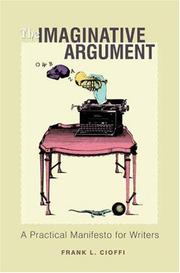 Cover of: The imaginative argument: a practical manifesto for writers