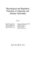 Physiological and regulatory functions of adenosine and adenine nucleotides by George I. Drummond