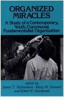 Cover of: Organized miracles: a study of a contemporary, youth, communal, fundamentalist organization
