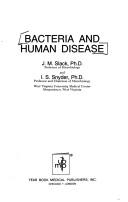 Cover of: Bacteria and human disease | John Madison Slack