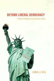 Cover of: Beyond Liberal Democracy: Political Thinking for an East Asian Context