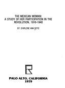 Cover of: The Mexican woman: a study of her participation in the Revolution, 1910-1940