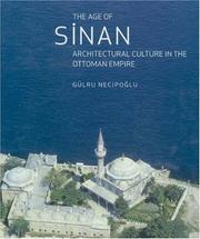 Cover of: The Age of Sinan by Gülru Necipoğlu, Arben N. Arapi, Reha Gunay