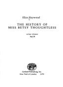 Cover of: history of Miss Betsy Thoughtless | Eliza Fowler Haywood