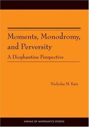 Cover of: Moments, monodromy, and perversity: a diophantine perspective