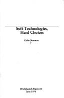 Cover of: Soft technologies, hard choices by Colin Norman
