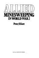 Cover of: Allied minesweeping in World War 2 by Elliott, Peter
