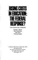 Cover of: Rising costs in education: the Federal response? : A round table held on March 20, 1978