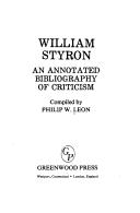 Cover of: William Styron, an annotated bibliography of criticism by Philip W. Leon