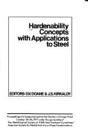 Cover of: Hardenability concepts with applications to steel by under the sponsorship of the Metallurgical Society of AIME, Heat Treatment Committee/American Society for Metals, Activity on Phase Transformations ; editors, D. V. Doane & J. S. Kirkaldy.