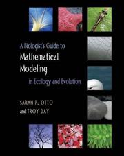 A biologist's guide to mathematical modeling in ecology and evolution by Sarah P. Otto, Troy Day