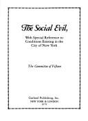 Cover of: The social evil, with special reference to conditions existing in the city of New York by Committee of Fifteen (New York, N.Y. : 1900)