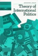 Cover of: Theory of international politics by Kenneth Neal Waltz