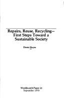 Cover of: Repairs, reuse, recycling--first steps toward a sustainable society