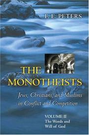 Cover of: The Monotheists: Jews, Christians, and Muslims in Conflict and Competition, Volume II by F. E. Peters