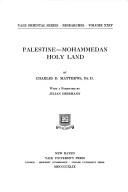 Palestine, Mohammedan Holy Land by Ibrāhīm ibn ʻAbd al-Raḥmān Ibn al-Firkāḥ