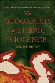 Cover of: The Geography of Ethnic Violence: Identity, Interests, and the Indivisibility of Territory