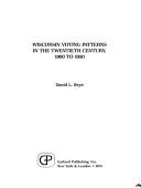 Cover of: Wisconsin voting patterns in the twentieth century, 1900 to 1950 by David L. Brye