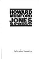 Cover of: Howard Mumford Jones: an autobiography.